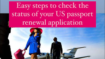 Easy steps to check the status of your US passport renewal application