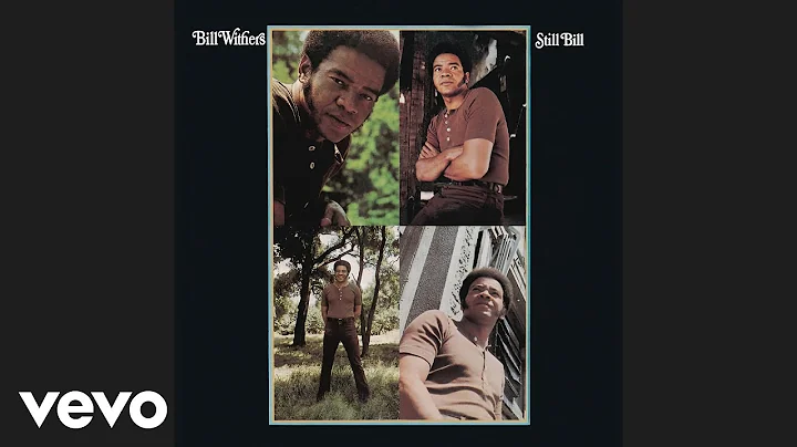 Bill Withers - Who Is He (And What Is He to You)? ...