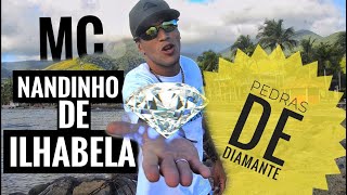 Mc Nandinho De Ilhabela Pedras De Diamante.