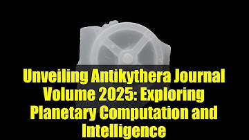 Unveiling Antikythera Journal Volume 2025: Exploring Planetary Computation and Intelligence