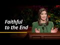 Faithful to the End | Andrea Muñoz Spannaus | April 2024 General Conference