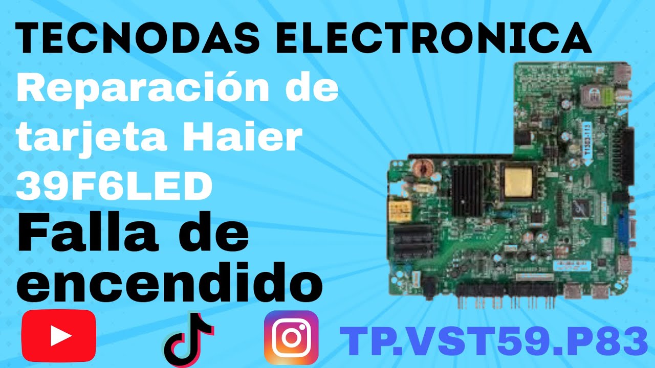 Tarjeta Haier L39F6LED, TP.VST59.P83, falla de encendido.