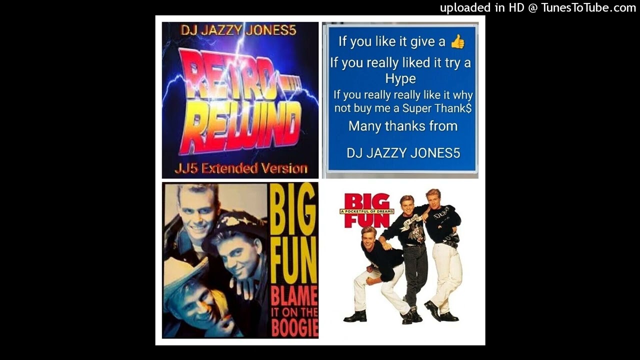 BIG FUN-BLAME IT ON THE BOOGIE (The JJ5 EXTRA BOOGIE EXTENDED