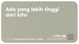 ADA YANG LEBIH TINGGI DARI KITA (kurang dari 1 menit)
