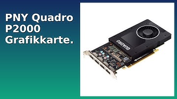 BEWERTUNG (2025): PNY Quadro P2000 Grafikkarte. WESENTLICHE Einzelheiten