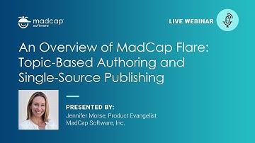An Overview of MadCap Flare: Topic-Based Authoring and Single-Source Publishing