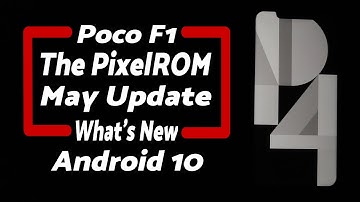 New Features | Poco F1 | The PixelROM | May Update | Android 10