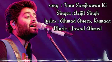 Main Tenu Samjhawan Ki Arijit Singh | Ahmad Anees kumar | Jawad Ahmed #music #song