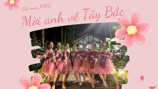 Video thumbnail of "Múa MỜI ANH VỀ TÂY BẮC | Đội Múa Đại học Y Hà Nội"
