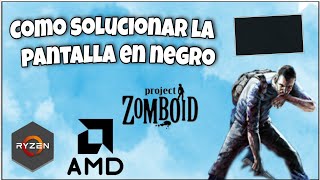 FIX Project Zomboid Black Screen Bug (AMD, Radeon RX)