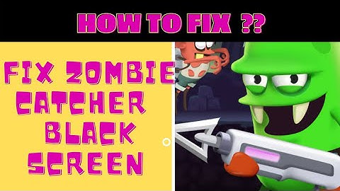 How to Fix Zombie Catchers Black Screen Error Problem in Android & iOS 100% Solution || FING 24