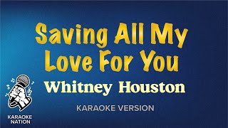 Whitney Houston - Saving All My Love For You (Karaoke Songs with Lyrics)