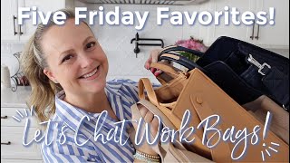 Celebrity FIVE FRIDAY FAVS | Let's Chat Work Bags! | GatorMOM Wealth