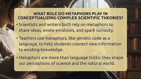 What Role Do Metaphors Play In Conceptualizing Complex Scientific Theories? - The Prose Path