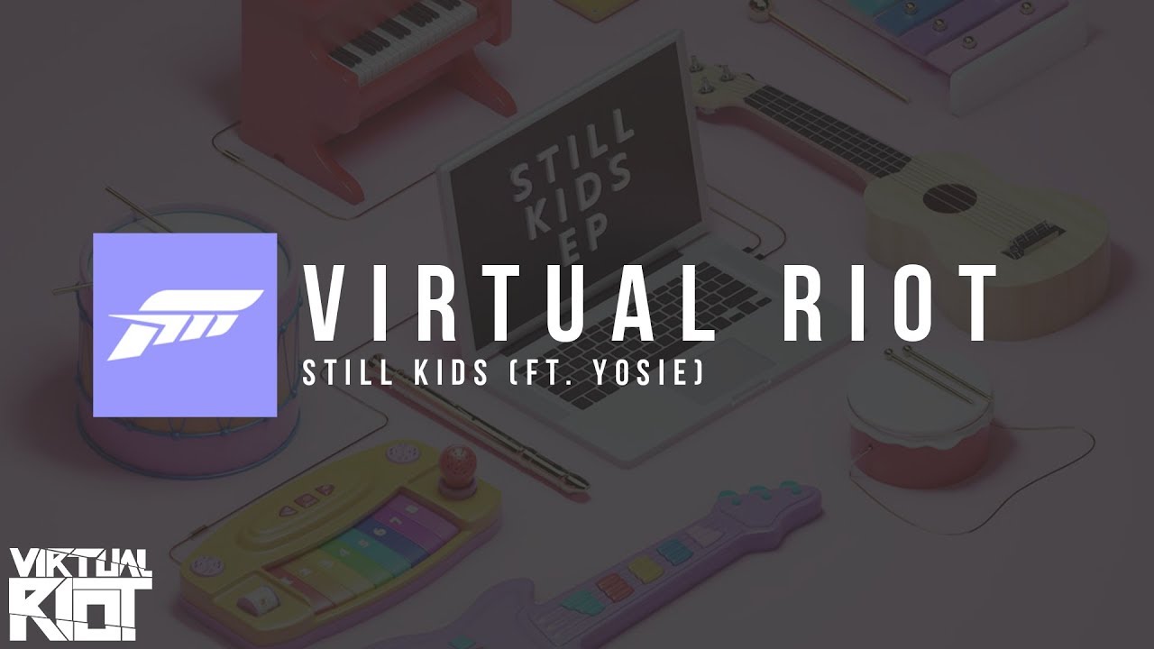 [Future Bass] Virtual Riot - Still Kids (ft. Yosie) - YouTube