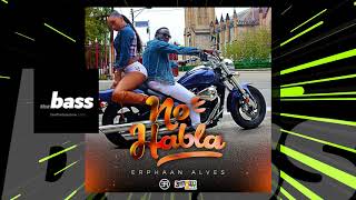 Erphaan Alves - No Habla (Hold Ya) | 2018 Music Release