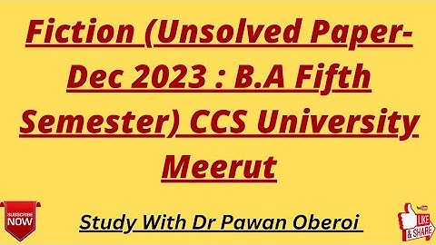 Fiction (Unsolved Paper-Dec 2023 : B.A Fifth Semester) CCS University Meerut