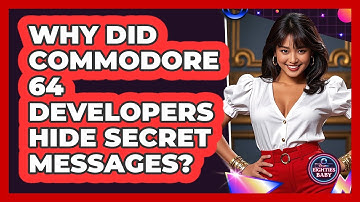 Why Did Commodore 64 Developers Hide Secret Messages? - I