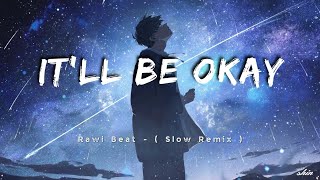 Rawi Beat - It'll Be Okay - ( Slow Remix ) | ( Lyrics Music ) [NoCopyRight]