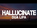 Dua lipa  hallucinate lyrics