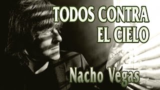 Nacho Vegas - Todos Contra el Cielo (letras)