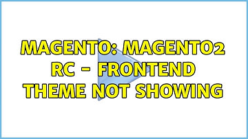Magento: Magento2 RC - Frontend theme not showing (2 Solutions!!)