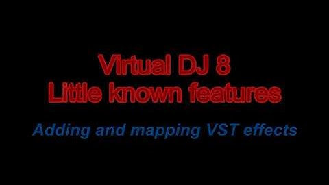 VDJ8 - Adding and mapping VST effects