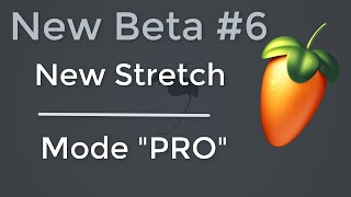 FL Studio new Beta (#6): Great new Stretch Mode and more...! All new features explained!!