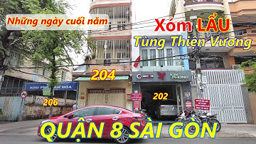 Xóm LẨU Tùng Thiện Vương (nhà 204) Quận 8 Sài Gòn | Gần Tết 2022