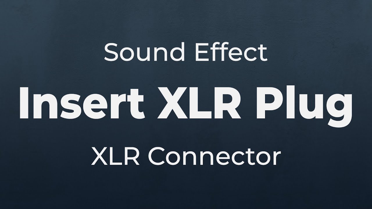 Sfx Plug Insert XLR Plug Connector Sound Effect | SFX Free for Non-Profit ...
