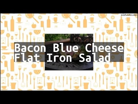 Recipe Bacon Blue Cheese Flat Iron Salad