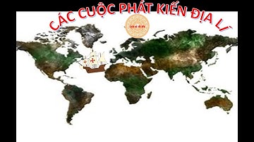 BÀI 2_LỊCH SỬ & ĐỊA LÍ 7 : CÁC CUỘC PHÁT KIẾN ĐỊA LÍ