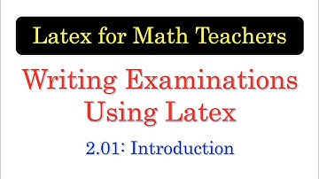 Latex Tutorial 2.01 Writing Examinations Using Latex (Introduction) [with English subtitles]