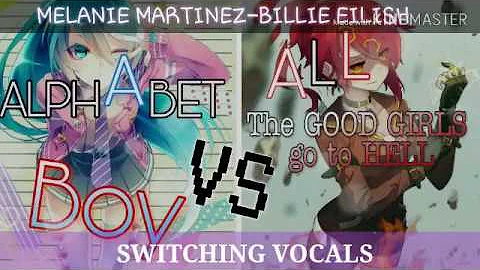 『Nightcore』 All The Good Girls Go To Hell × Alphabet Boy [Switching Vocals/MixMashup]