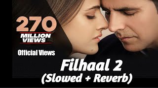 Download Lagu Filhaal 2 [Slowed + Reverb] - Filhaal2 Mohabbat Lofi Remix | B Praak - Akshay Kumar | #Filhaal2 MP3