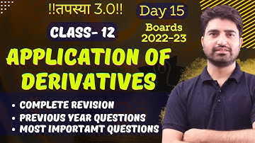 Class 12 Application Of Derivatives| FastTrack Revision| Boards 2022-23  | तपस्या  3.0  Day 15