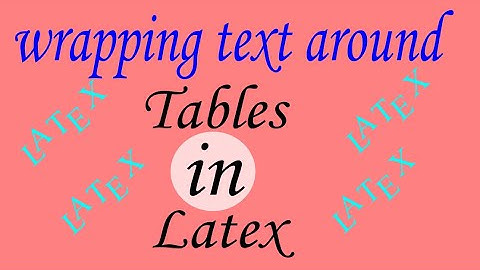 How to wrap tables in latex