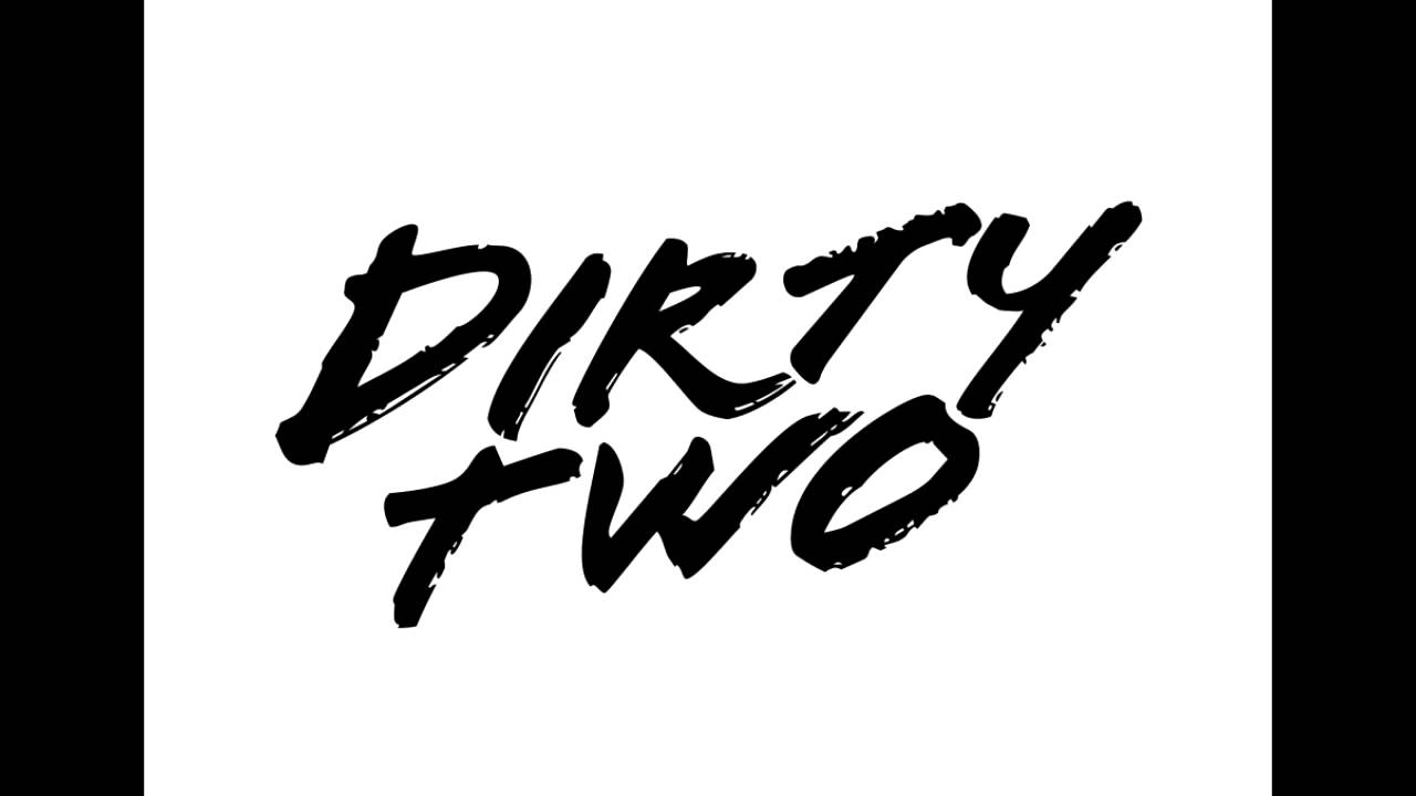 Dirtytwo - Like this mix!