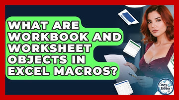 What Are Workbook And Worksheet Objects In Excel Macros? - Docs and Sheets Pro