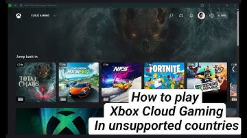 How to play Xbox Cloud Gaming In unsupported countries