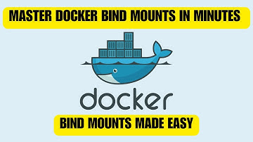 Master Docker Bind Mounts in Minutes : Bind Mounts Made Easy!