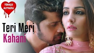 Teri Meri Kahani - Türkçe Alt Yazılı | Himesh Reshammiya & Ranu Mondal chords