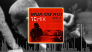 MR.A X WRXDIE - MƯA CỨ RƠI - DJ Tzo remix