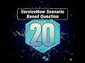ServiceNow Scenario Based Question No. 20 | ServiceNow Developer Interview Question