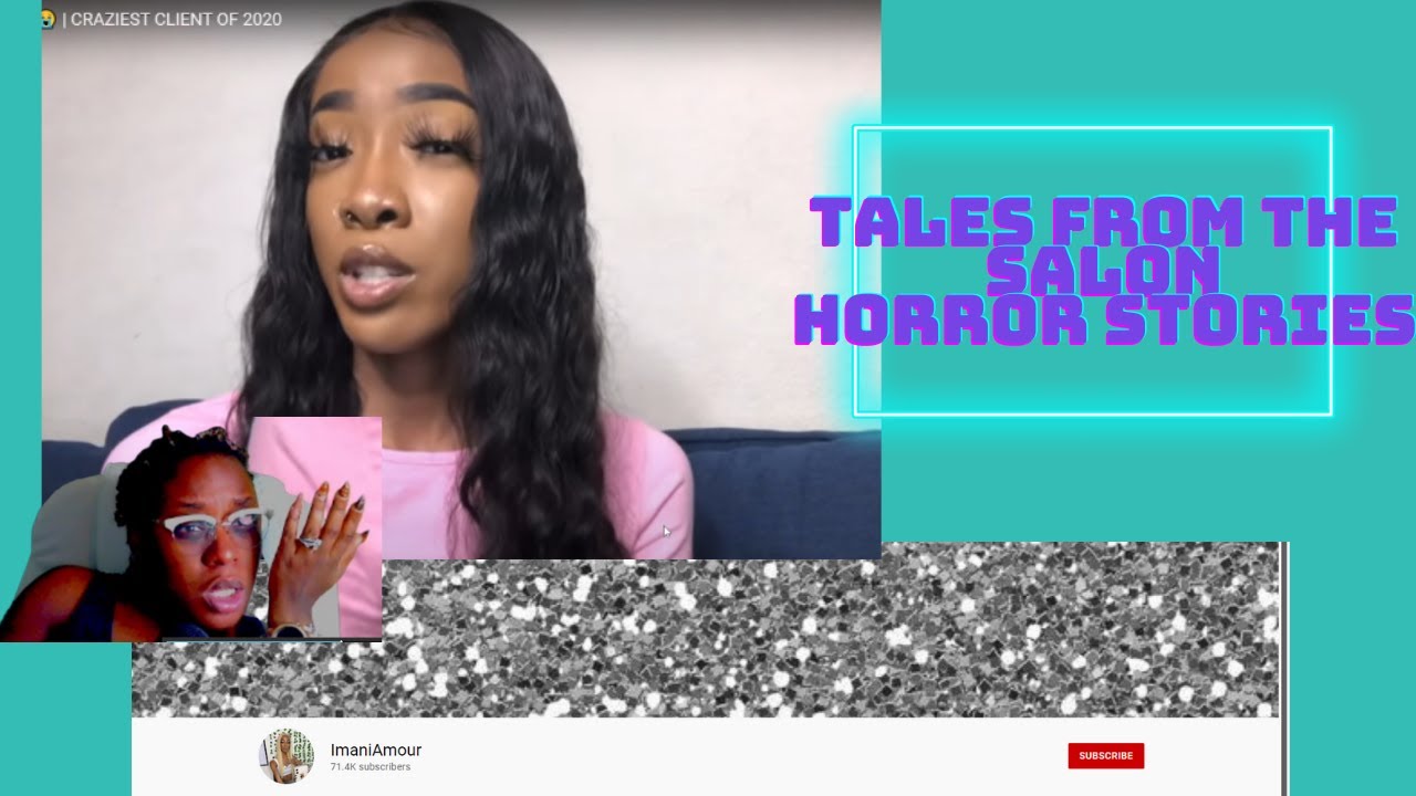 Tales from the Salon: worst client ever storytime | Part 8 | ImaniAmour
