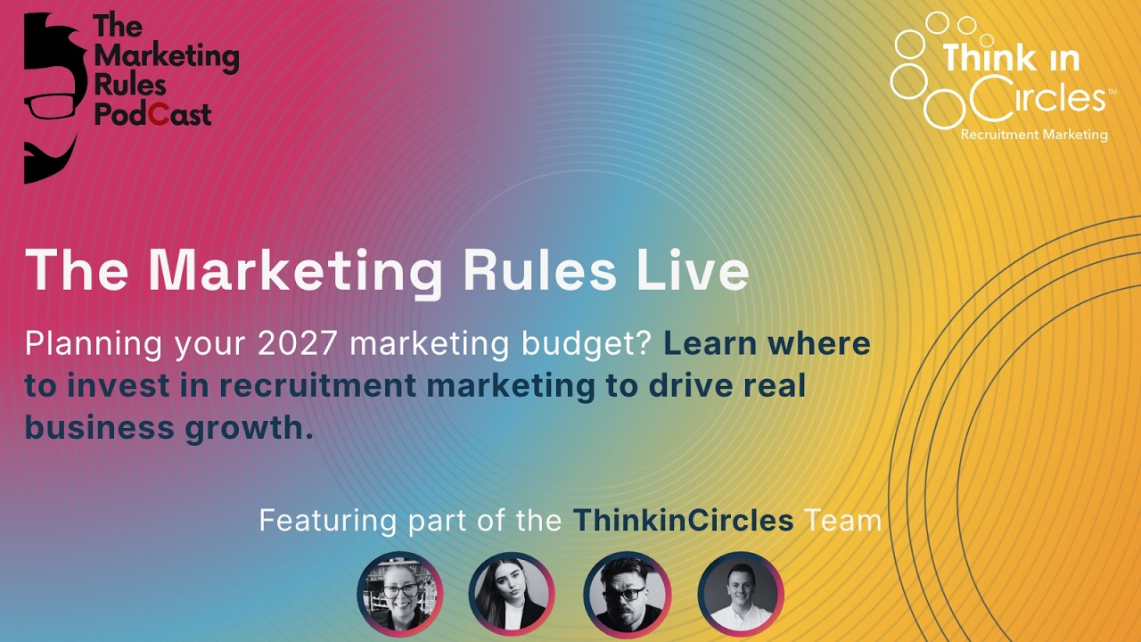 The Marketing Rules Live | Building A Recruitment Marketing Budget For 2027