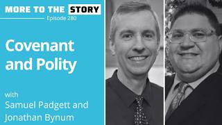 Covenant and Polity with Samuel Padgett and Jonathan Bynum
