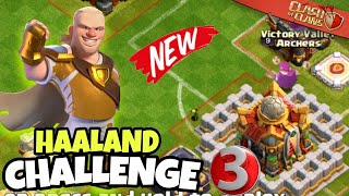 Easily Completed Haaland Challenge 3 Clash Of Clans (COC)