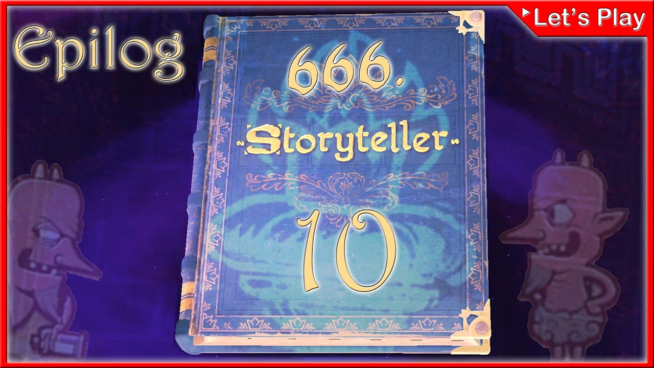 Lange Geschichte, die Sache mit dem Epilog - Storyteller #10 (Epilog)