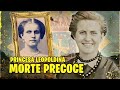 Leopoldina de bragana a princesa que morreu aos 23 anos leopoldina brasilimperio